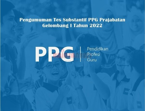 Pengumuman Tes Substantif PPG Prajabatan Gelombang I Tahun 2022 ...